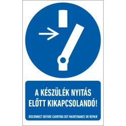   A készülék nyitás előtt kikapcsolandó! matrica / tábla (ISO 7010-M021 piktogram + felirat)