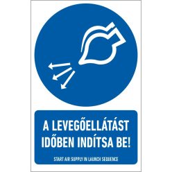   A levegőellátást időben indítsa be! tábla (ISO 7010-M044 piktogram + felirat) 160x250 mm