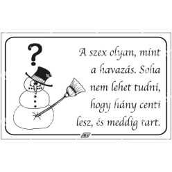 A szex olyan, mint a havazás … matrica / tábla