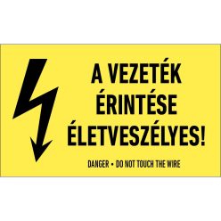   A vezeték érintése életveszélyes! matrica / tábla [4db/ív]