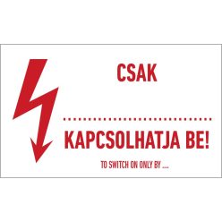 Csak ... kapcsolhatja be! matrica / tábla [4db/ív]