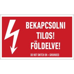Bekapcsolni tilos! Földelve! matrica / tábla [4db/ív]