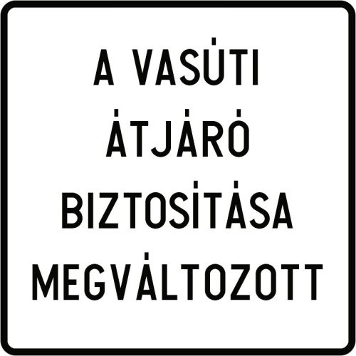 A vasúti átjáró biztosítása megváltozott KRESZ közlekedési tábla