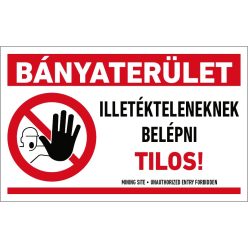   Bányaterület! Illetékteleneknek belépni tilos! matrica / tábla (piktogram + felirat)