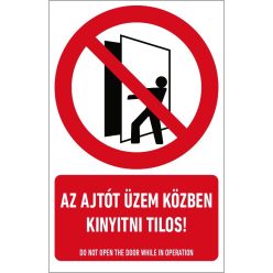   Ajtót üzem közben kinyitni tilos! matrica / tábla (piktogram + felirat)