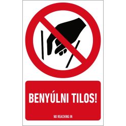   Benyúlni tilos! tábla (ISO 7010-P015 piktogram + felirat) 160x250 mm