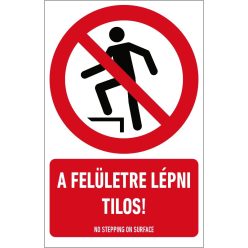   A felületre lépni tilos! tábla (ISO 7010-P019 piktogram + felirat) 160x250 mm