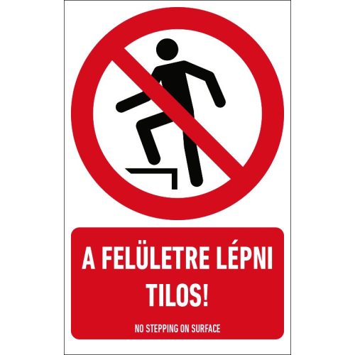 A felületre lépni tilos! tábla (ISO 7010-P019 piktogram + felirat) 160x250 mm