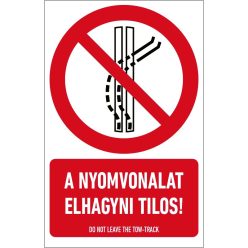   A nyomvonalat elhagyni tilos! mtábla (ISO 7010-P037 piktogram + felirat) 160x250 mm