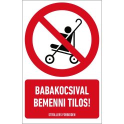   Babakocsival bemenni tilos! tábla (piktogram + felirat) 160x250 mm