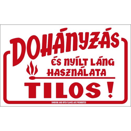 Dohányzás és nyílt láng használata tilos! matrica / tábla (felirat)