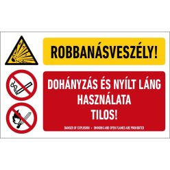   Robbanásveszély! Dohányzás és nyílt láng használata tilos! tábla (piktogram + felirat) 250x160 mm