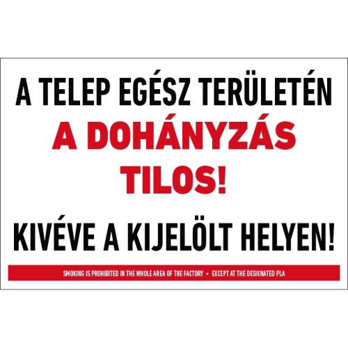 A telep egész területén a dohányzás tilos! Kivéve a kijelölt helyen! tábla (felirat)