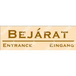 Bejárat matrica / tábla (bézs/barna, három nyelvű)