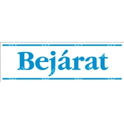 Bejárat matrica / tábla (kék/fehér, magyar nyelvű)