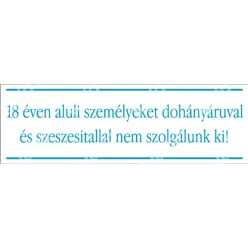 18 éven aluli személyeket dohányáruval és szeszesitallal nem szolgálunk ki! matrica / tábla (kék/feh