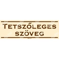   Egyedi gyártású üzleti matrica / tábla (bézs/barna hasonló szín)