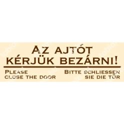  Az ajtót kérjük bezárni! matrica / tábla (bézs/barna, három nyelvű)