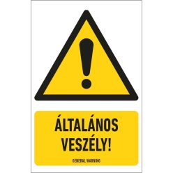   Általános veszély! matrica / tábla (ISO 7010-W001 piktogram + felirat)