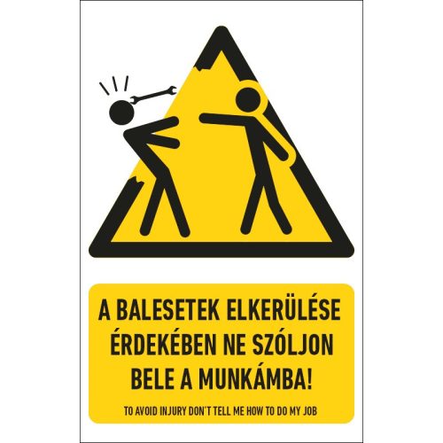 A balesetek elkerülése érdekében ne szóljon bele a munkámba! tábla 160x250 mm