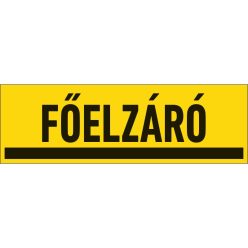 Főelzáró matrica / tábla (felirat)