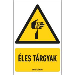   Éles tárgyak tábla (ISO 7010-W022 piktogram + felirat) 160x250 mm