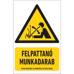   Felpattanó munkadarab tábla (ISO 7010-W032 piktogram + felirat) 160x250 mm