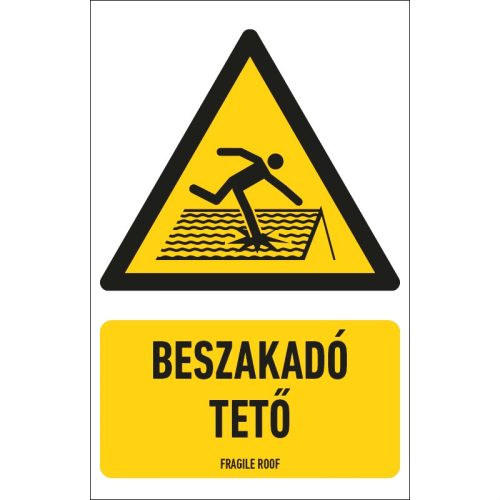 Beszakadó tető tábla (ISO 7010-W036 piktogram + felirat) 160x250 mm